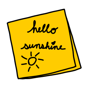 a yellow sticky note with handwritten text stating 'hello sunshine' and a drawing of a sun in the left corner